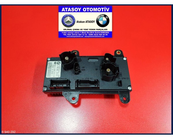 BMW E65 POWER MODÜLÜ 6940292 6957026 9132581 6935431 6929834 6925655 6923898 6921566 6943489 6953995 61310402557 61350395498 61350390355 61350302700 61356922820 61356919610 61350153630